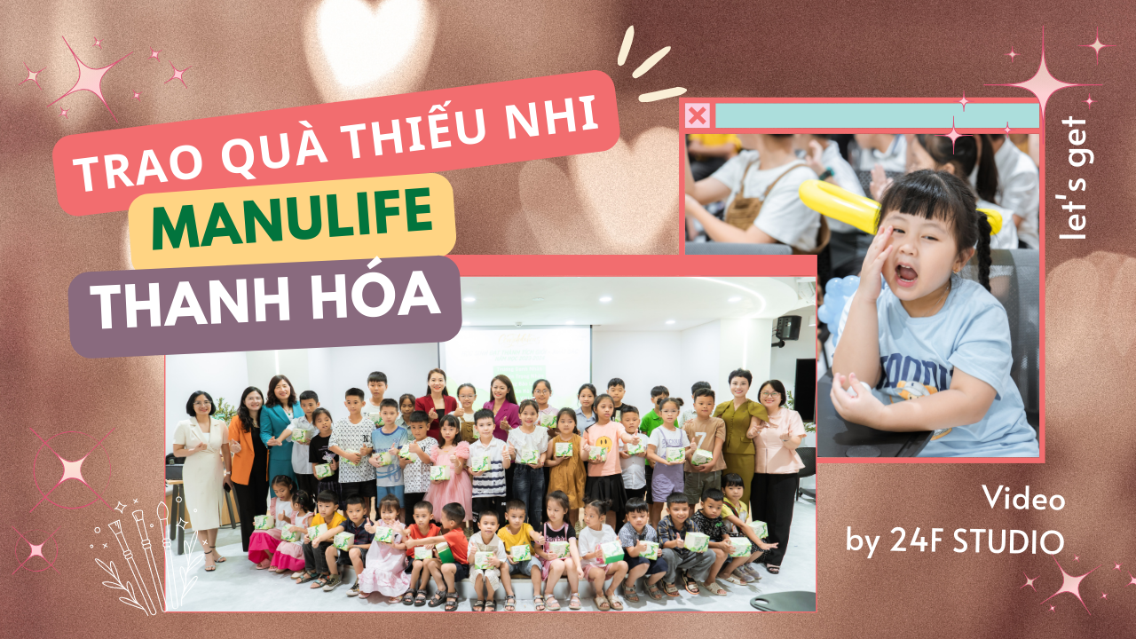 Manulife Thanh Hóa Trao Quà Cho Các Bé Thiếu Nhi